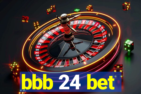 bbb 24 bet
